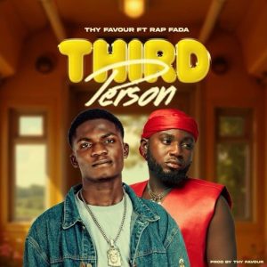 Thy Favour - Third Person Ft. Rap Fada