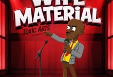 Toxic Arts - Wife Material Ft. Choir Master