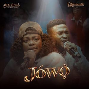 Adeyinka Alaseyori - Jowo Ft. O’femismile