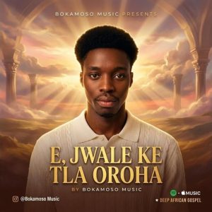 Bokamoso Music - E, Jwale Ke Tla Goroga (Sefela Sa Sione)