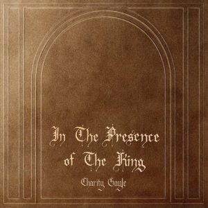 Charity Gayle - In The Presence Of The King