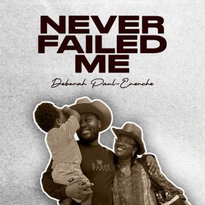 Deborah Paul-Enenche - Never Failed Me
