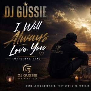 DJ Gussie - I Will Always Love You