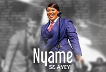 Efua Black - Nyame Sɛ Ayeyi