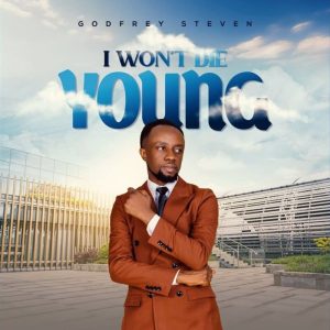 Godfrey Steven - I Won't Die Young