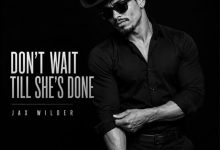 Jax Wilder - Don't Wait Till She's Done