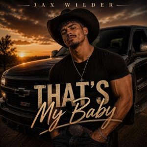 Jax Wilder - That's My Baby