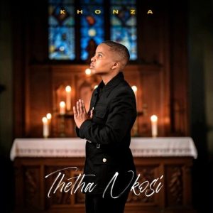 Khonza - Thetha Nkosi