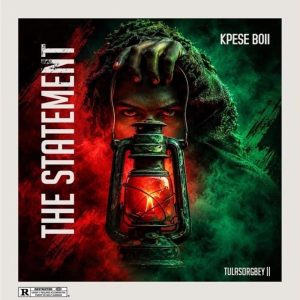 Kpese Boii - The Statement (Tulasorgbey II)