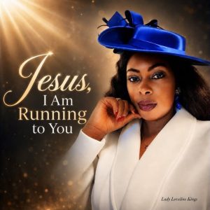 Lady Loveline Kings - Jesus I Am Running To You