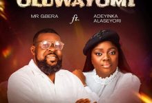 Mr Gbera - Oluwayomi Ft. Adeyinka Alaseyori
