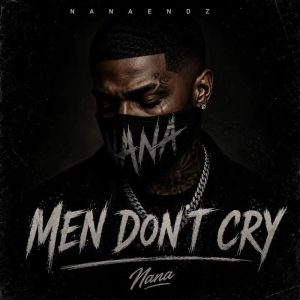 Nana Endz - Men Don't Cry