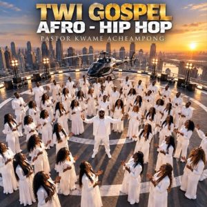 Pastor Kwame Acheampong - Twi Gospel (Afro-Hip Hop)