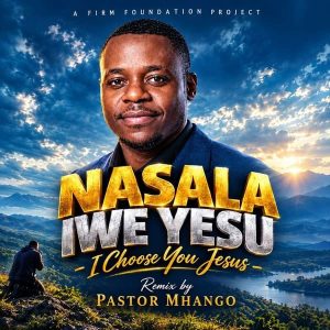 Pastor Mhango - Nasala Iwe Yesu (I Choose You Jesus)