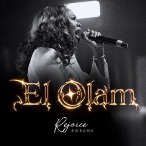 Rejoice Eweama - El Olam