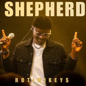 Rotimikeys - Shepherd