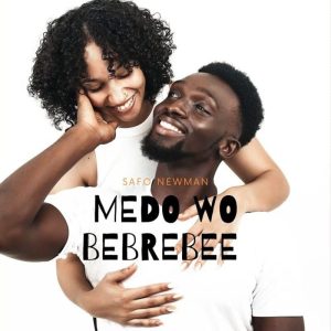 Safo Newman - Medo Wo Bebrebee
