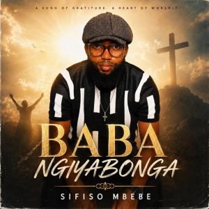 Sifiso Mbebe - Baba Ngiyabonga