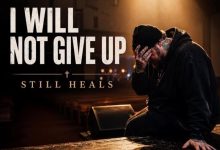 Still Heals - I Will Not Give Up