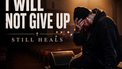 Still Heals - I Will Not Give Up