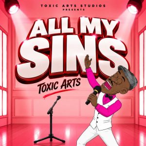 Toxic Arts - All My Sins Ft. Choir Master