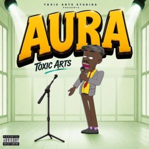Toxic Arts - Aura Ft. Choir Master