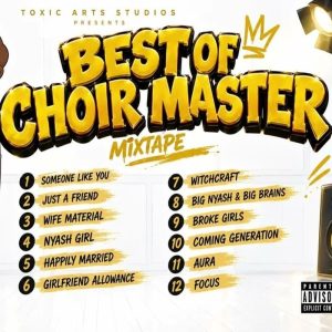 Toxic Arts - Best Of Choir Master Mixtape