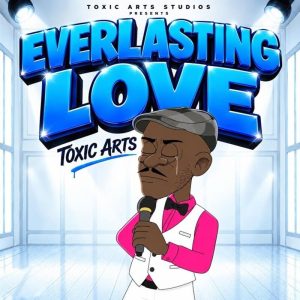 Toxic Arts - Everlasting Love Ft Choir Master