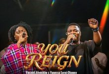 Vincent Afemikhe - You Reign Ft. Vanessa Leroi-Okonny