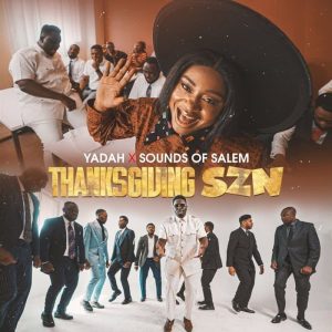 Yadah - Thanksgiving SZN Ft. Sounds Of Salem
