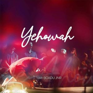Yaw Boadu Jnr. - Yehowah