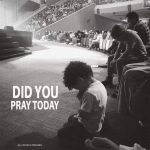 All World Praises – Did You Pray Today