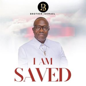 Brother Ishmael - I Am Saved