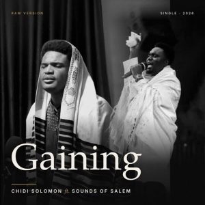 Chidi Solomon - Gaining Ft. Sound Of Salem