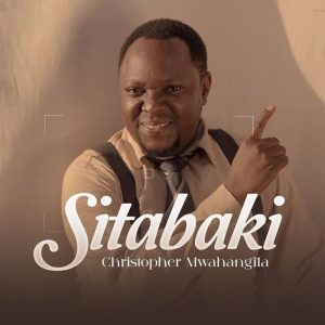 Christopher Mwahangila - Sitabaki