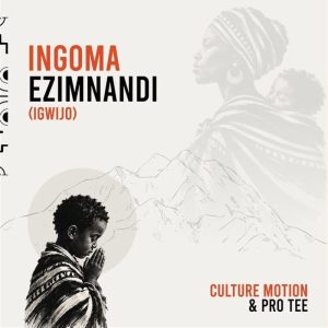 Culture Motion - Ingoma Ezimnandi iGwijo Ft. Pro Tee