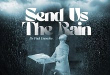 Dr Paul Enenche - Send Us The Rain