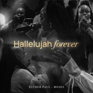 Esther Paul - Hallelujah Forever