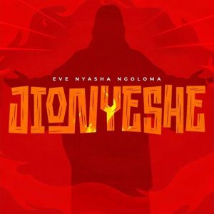 Eve Nyasha Ngoloma - Jionyeshe