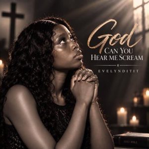 Evelyndidit - God Can You Hear Me Scream