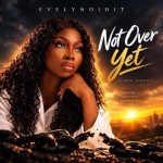 Evelyndidit – Not Over Yet