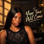 Evelyndidit – Your Time Will Come