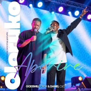 Godswill Oyor - Oloruko Aperire Ft. Daniel Ojo