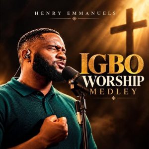 Henry Emmanuels - Igbo Worship Medley