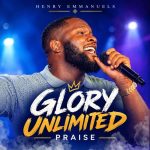 Henry Emmanuels – Glory Unlimited