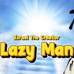 Israel The Creator – Lazy Man