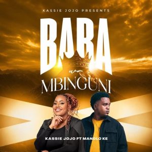 Kassie Jojo - Baba Wa Mbinguni Ft. Manolo Ke