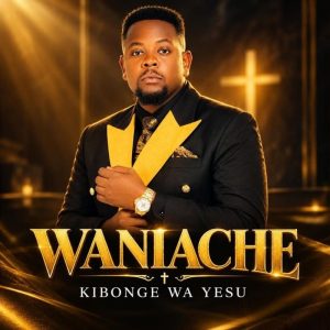 Kibonge Wa Yesu - Waniache