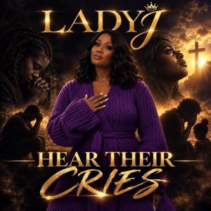 LadyJ - Hear Their Cries