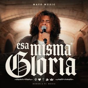 Mayo Music - Esa Misma Gloria
